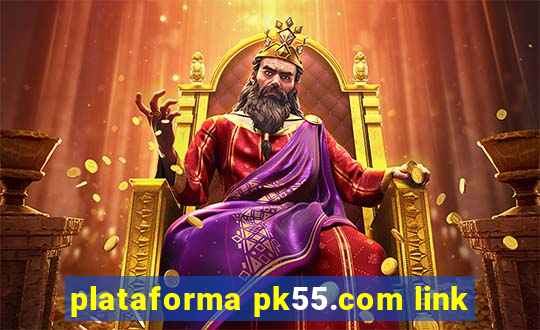 plataforma pk55.com link